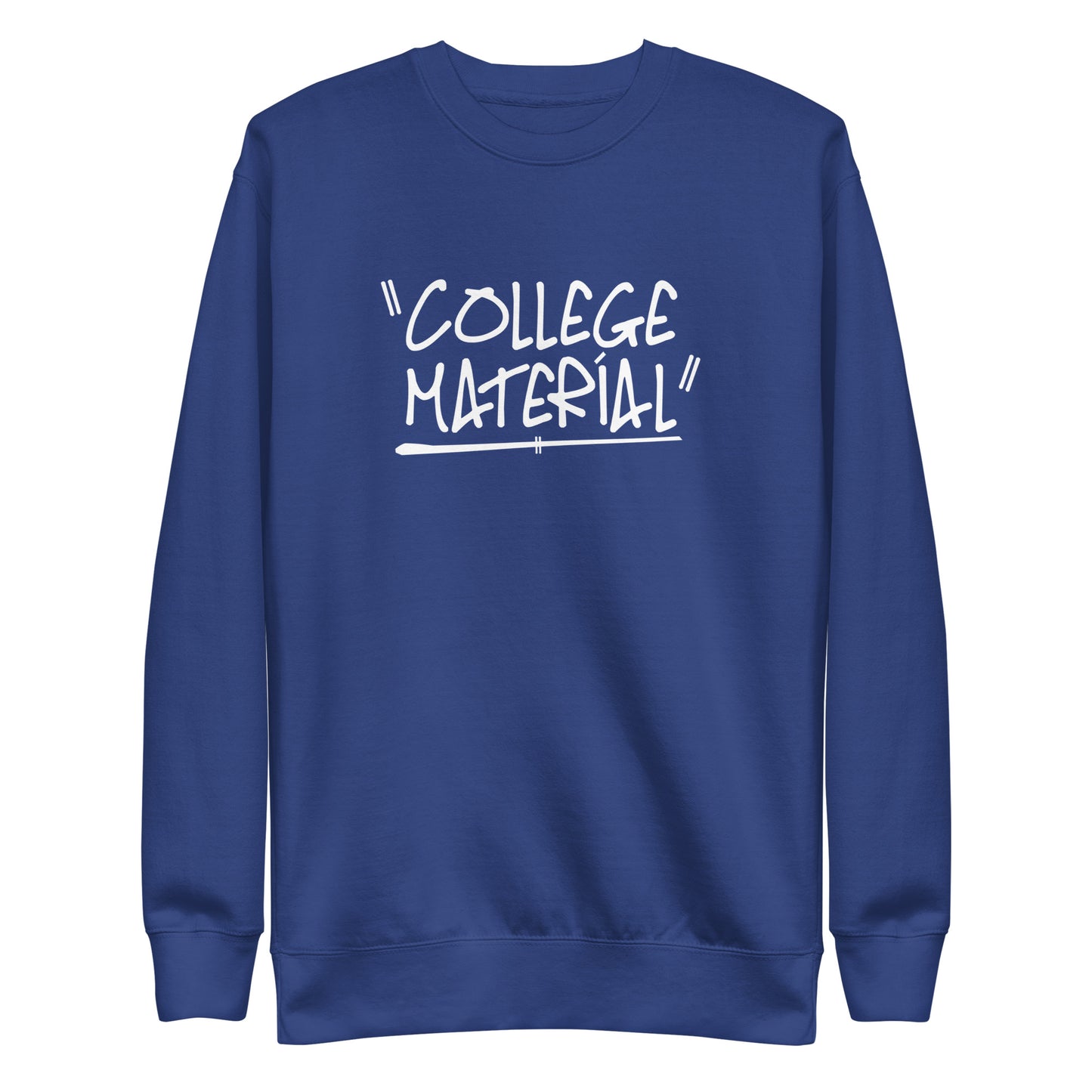 "College Material" Teenager Unisex Premium Sweatshirt