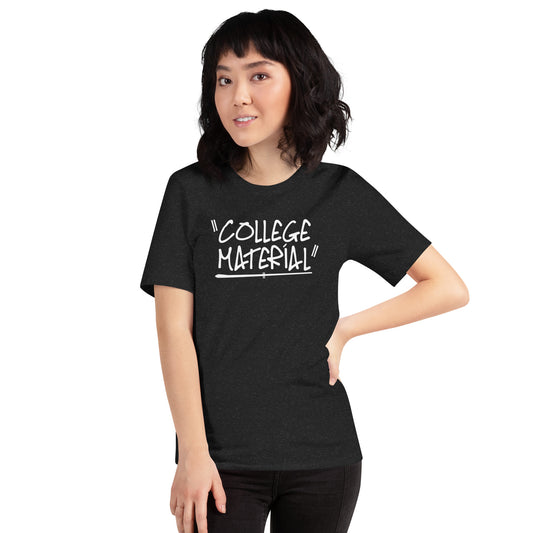 "College Material" Teenager Unisex T-Shirt