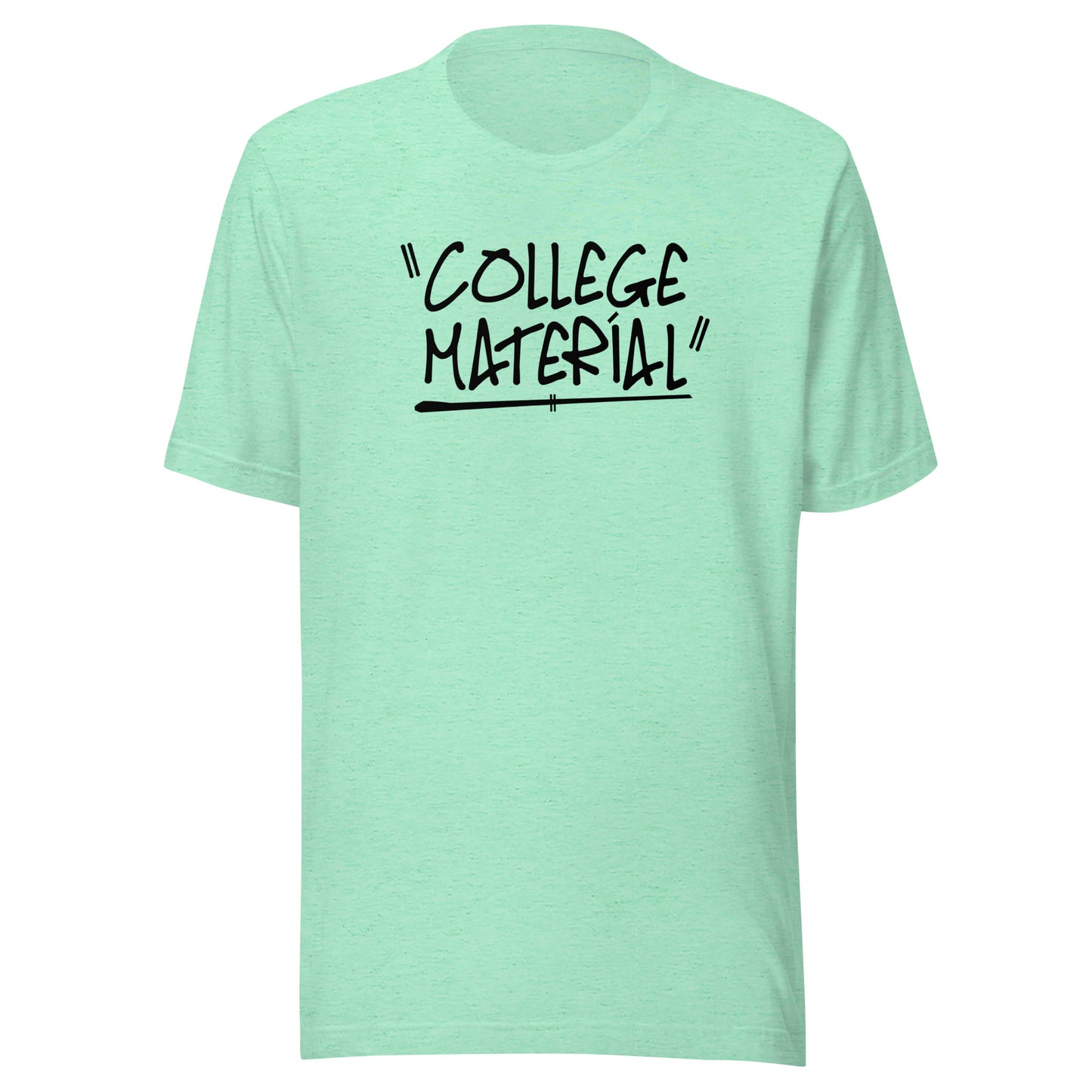 "College Material" Teenager Unisex T-Shirt