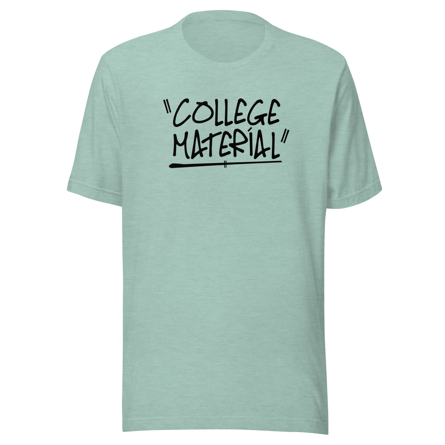 "College Material" Teenager Unisex T-Shirt