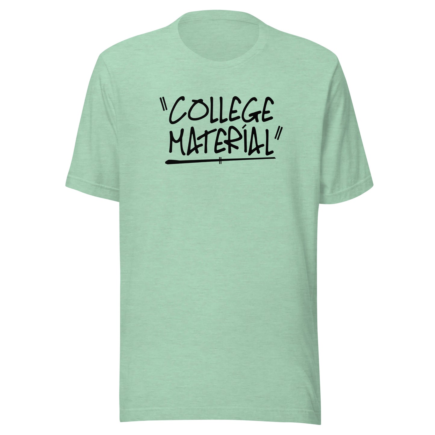 "College Material" Teenager Unisex T-Shirt