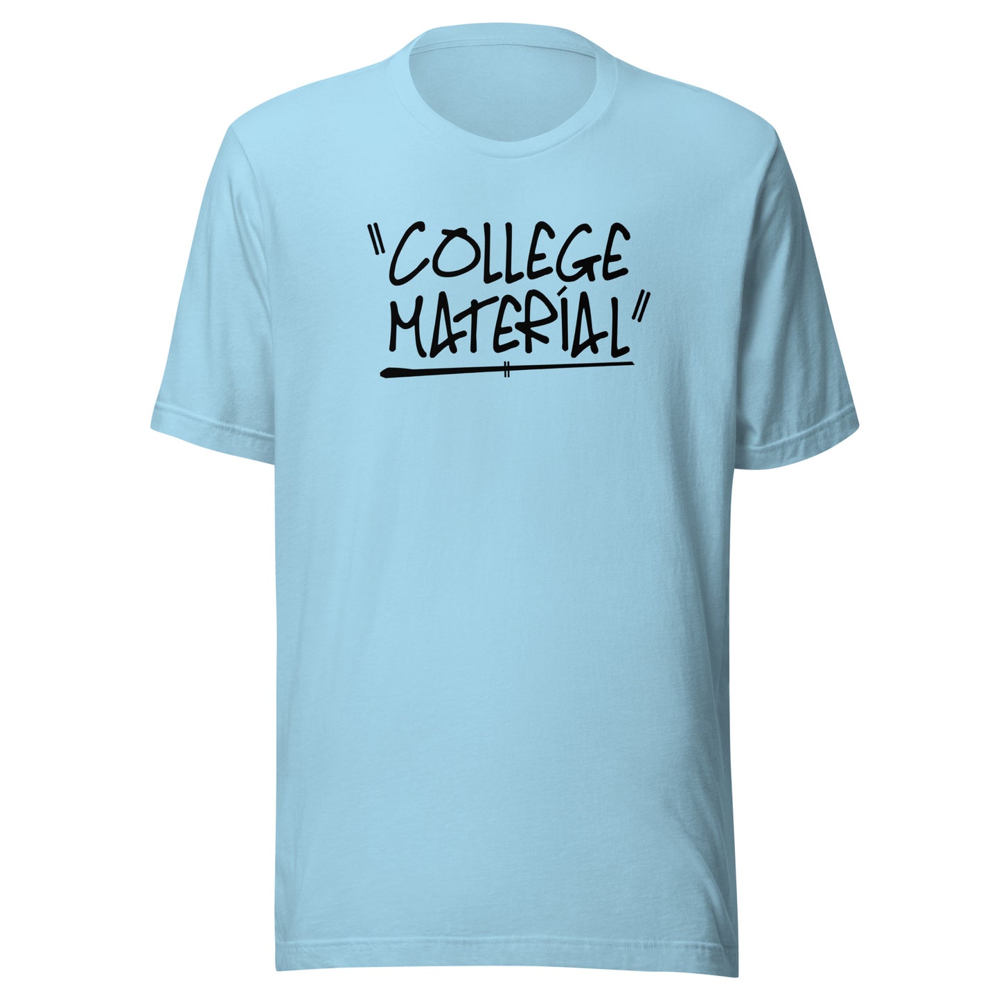 "College Material" Teenager Unisex T-Shirt