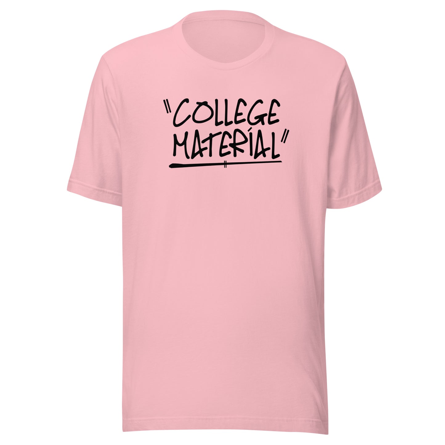 "College Material" Teenager Unisex T-Shirt