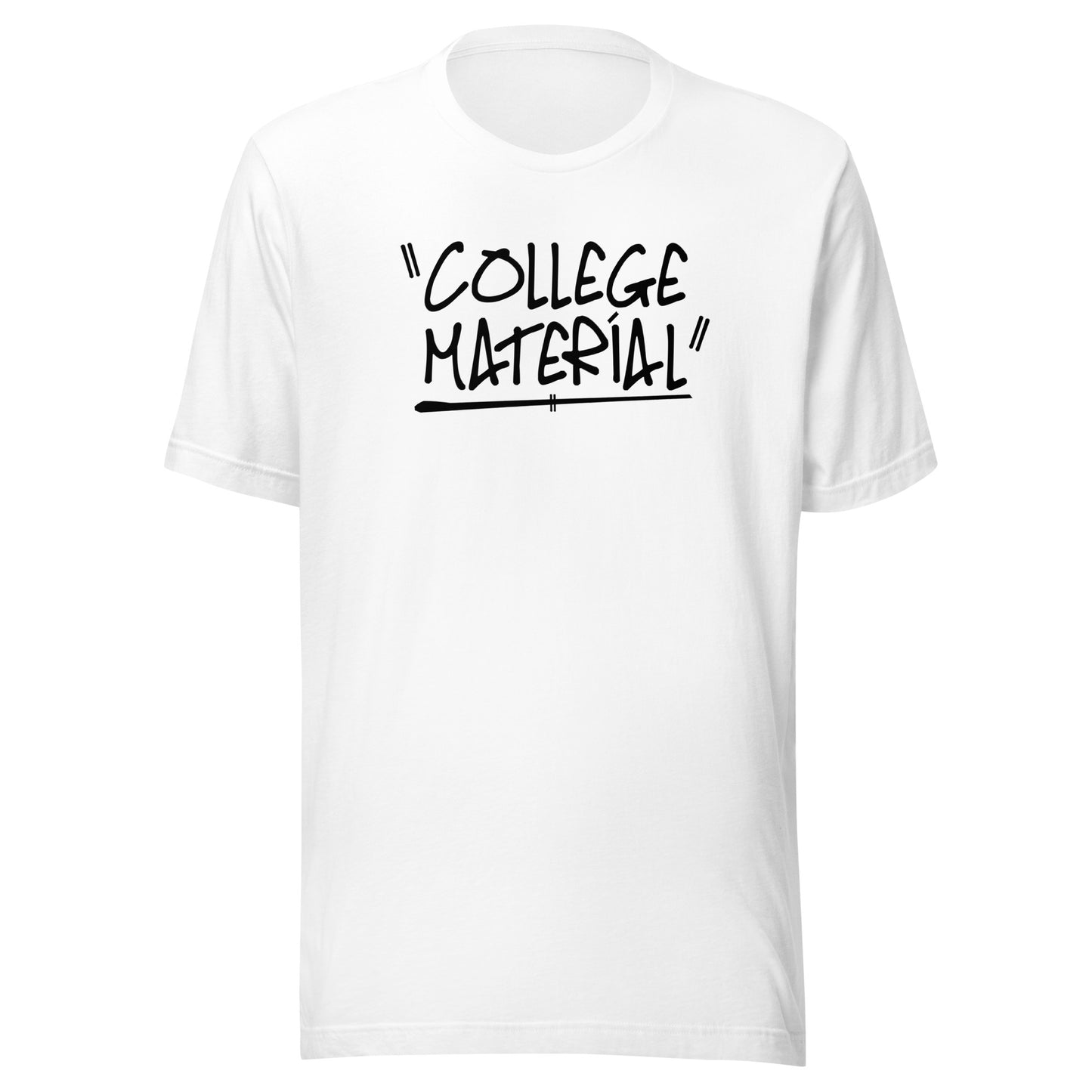 "College Material" Teenager Unisex T-Shirt